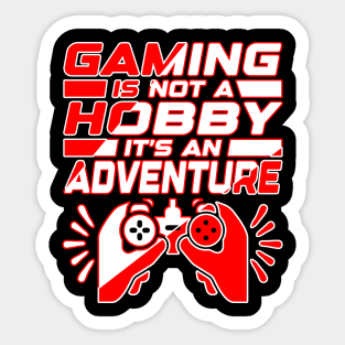 Gaming is not a hobby, it's an adventure. Gamer Gift Idea Sticker